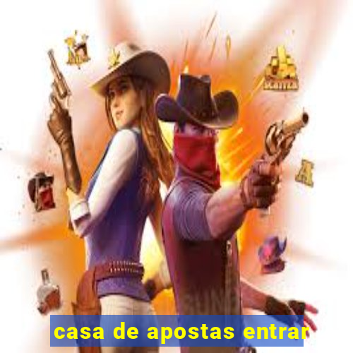 casa de apostas entrar